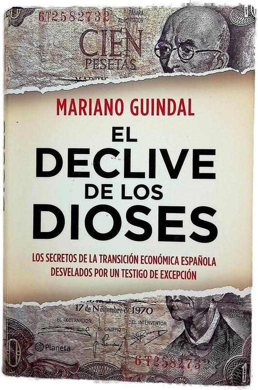 El declive de los dioses los secretos de la transición económica española desvelados por un testigo de excepción