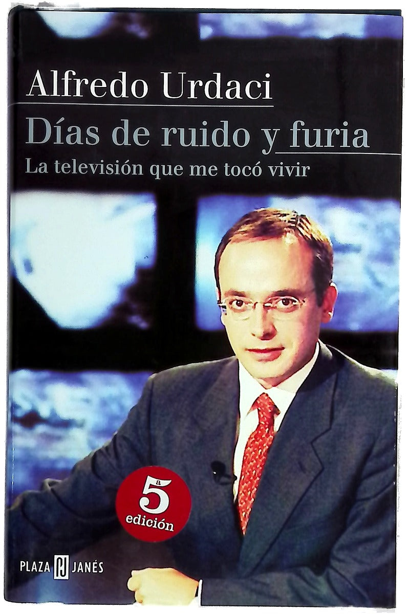 Días de ruido y furia la televisión que me tocó vivir