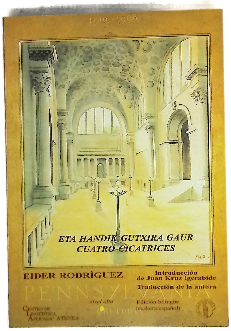 Eta handik gutxira gaur Cuatro cicatrices : edición bilingüe (euskera / español)