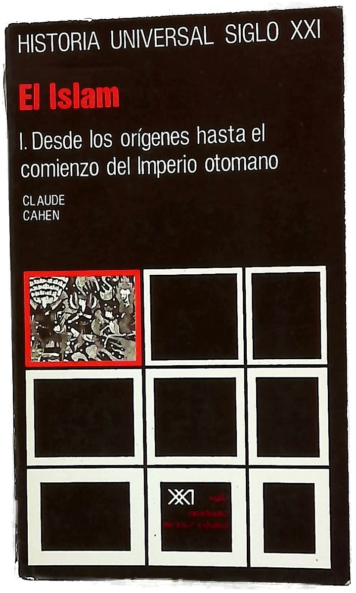 El Islam. Desde los orígenes hasta el comienzo del Imperio otomano