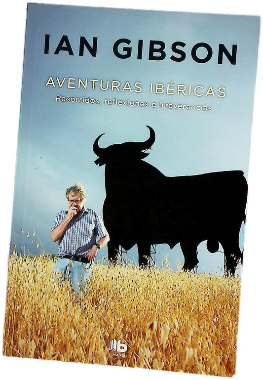 Aventuras ibéricas : recorridos, reflexiones e irreverencias