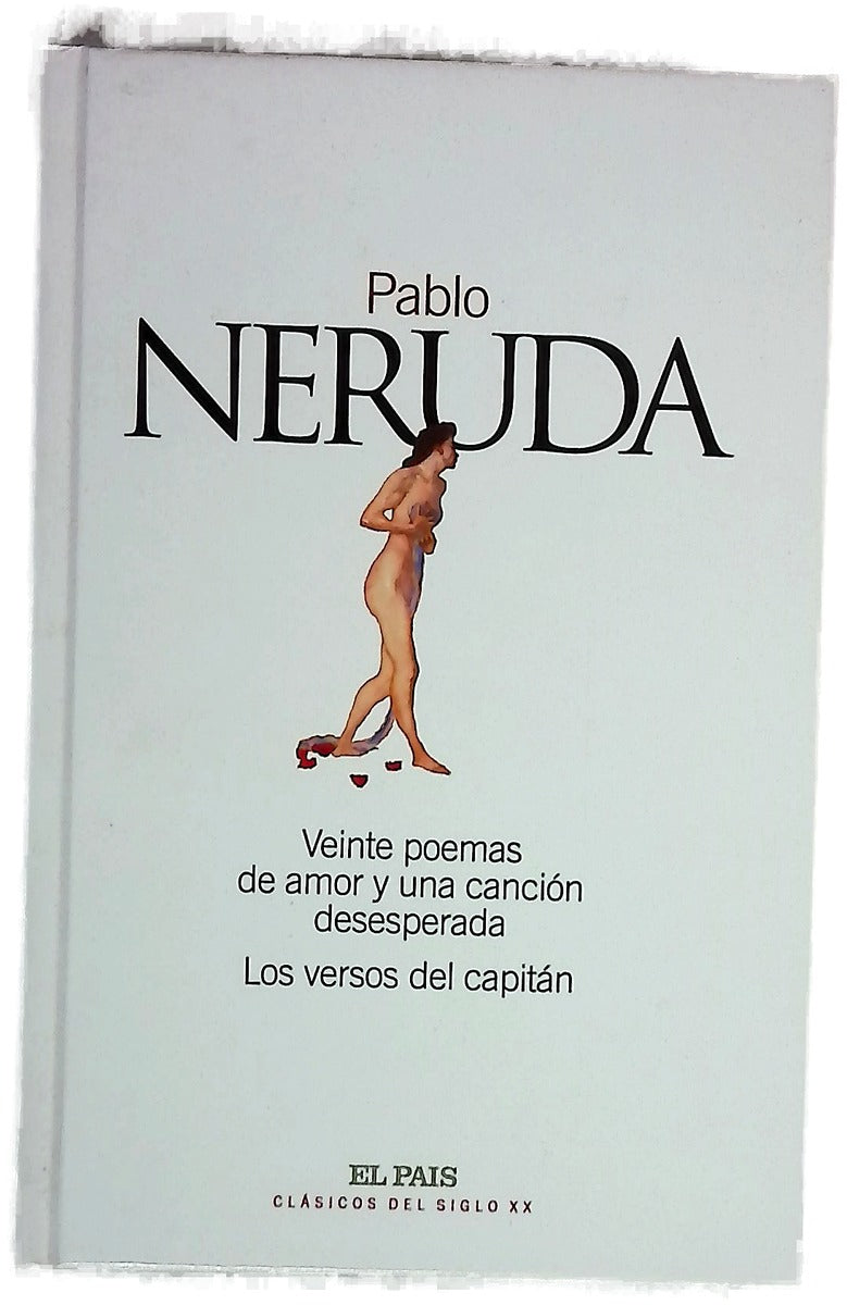 Veinte poemas de amor y una canción desesperada Los versos del capitán