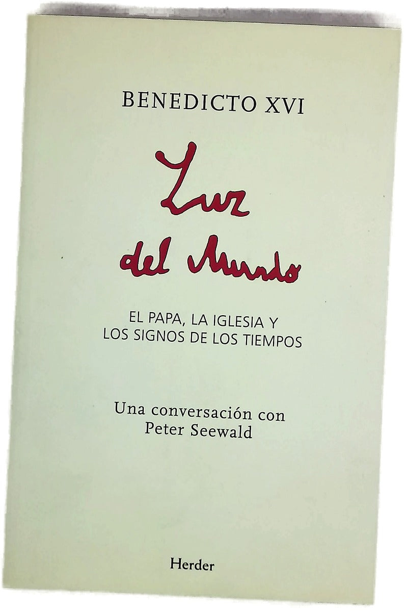 Luz del mundo : El Papa, la Iglesia y los signos de los tiempos