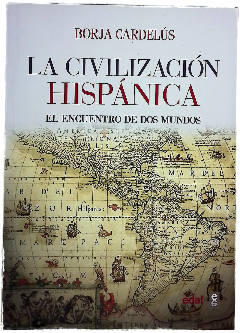 La civilización hispánica : el encuentro de dos mundos