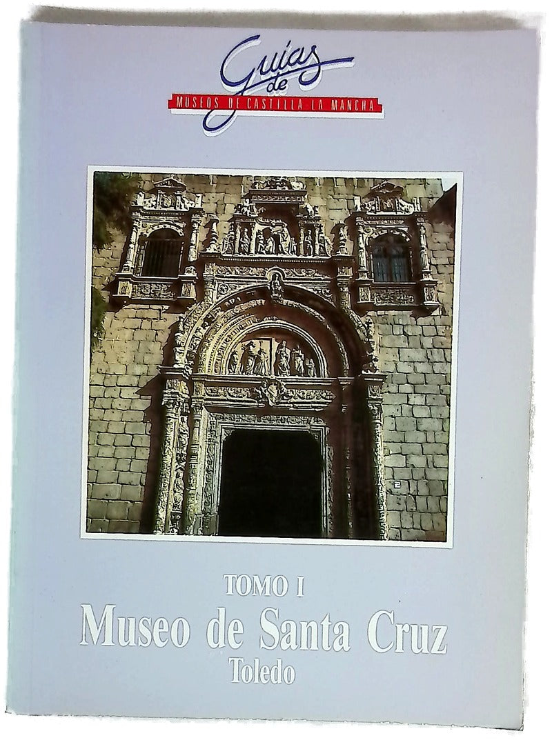 Museo de Santa Cruz de Toledo Sección de Bellas Artes Tomo I