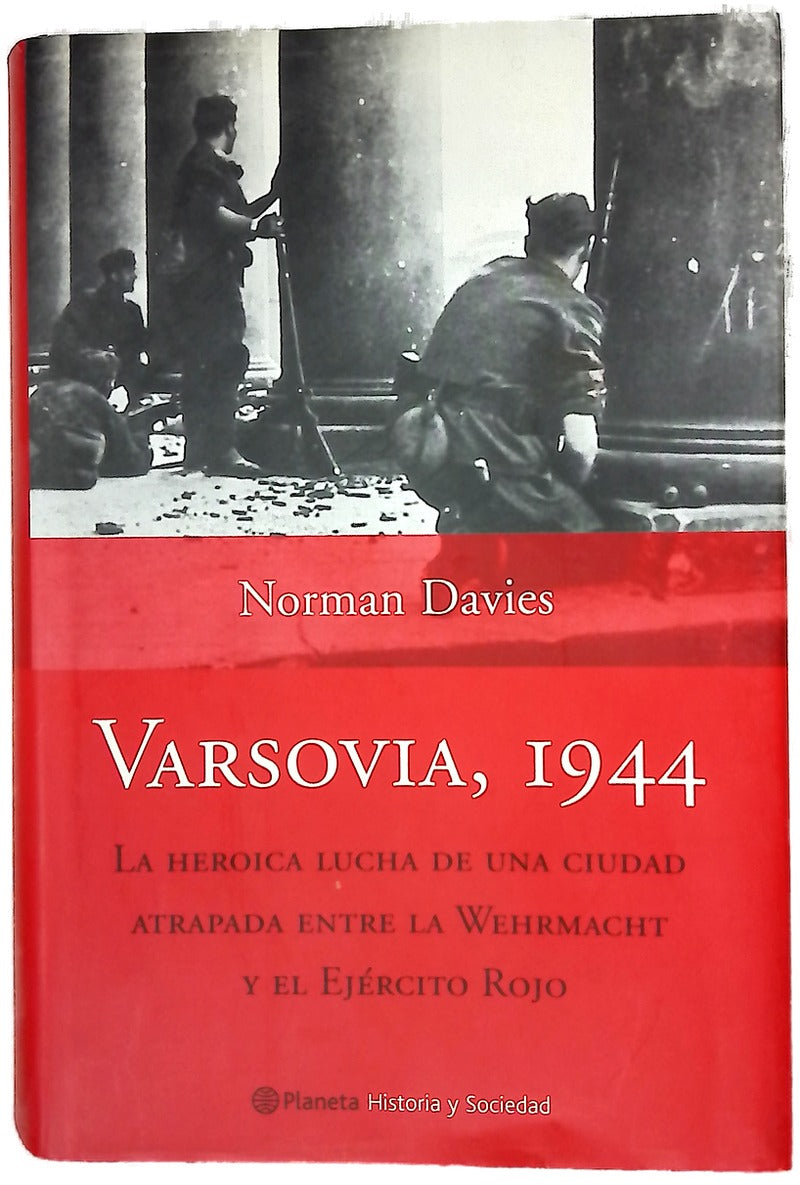 Varsovia, 1944 la heroica lucha de una ciudad atrapada entre la Wermacht y el Ejército Rojo