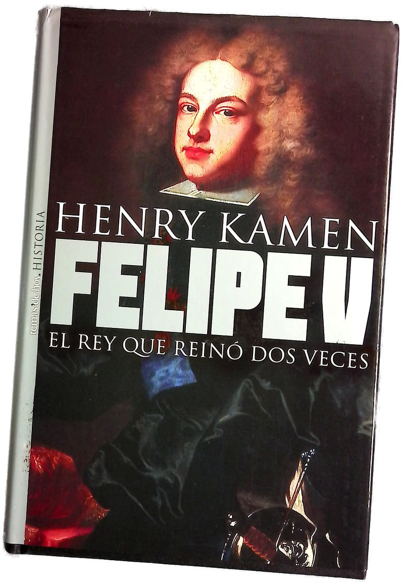 Felipe V, el rey que reinó dos veces