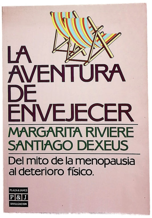 La aventura de envejecer del mito de la menopausia al deterioro físico