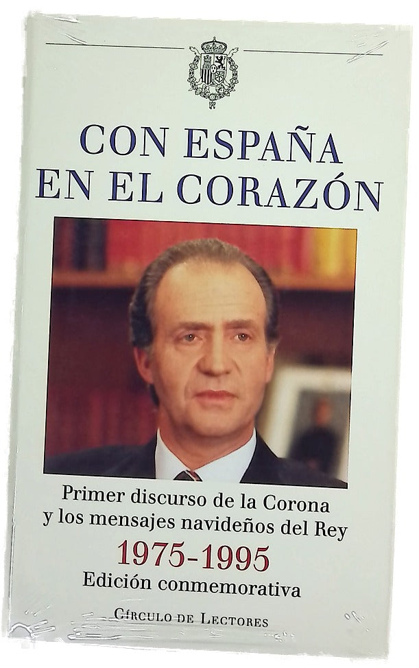 Con España en el corazón 1975-1995 : primer discurso de la Corona y los mensajes navideños del Rey