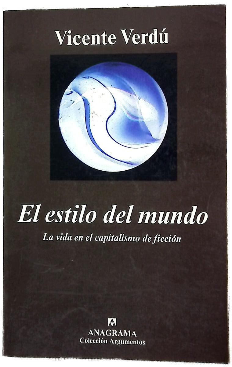 El estilo del mundo la vida en el capitalismo de ficción