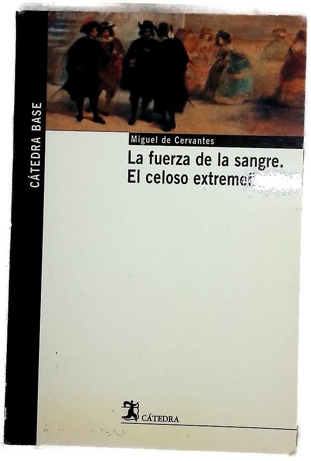 La fuerza de la sangre El celoso extremeño