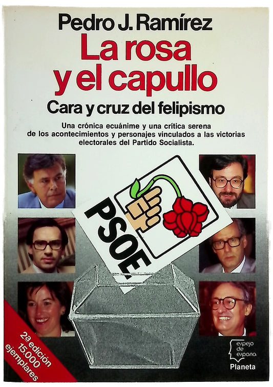 La rosa y el capullo cara y cruz del felipismo