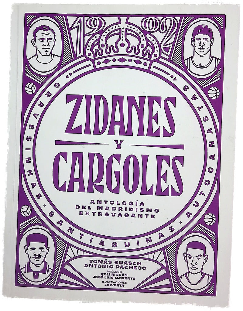 Zidanes y cargoles : antología del madridismo extravagante