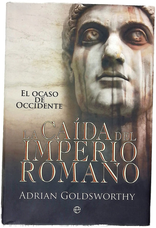 La caída del Imperio Romano el ocaso de Occidente