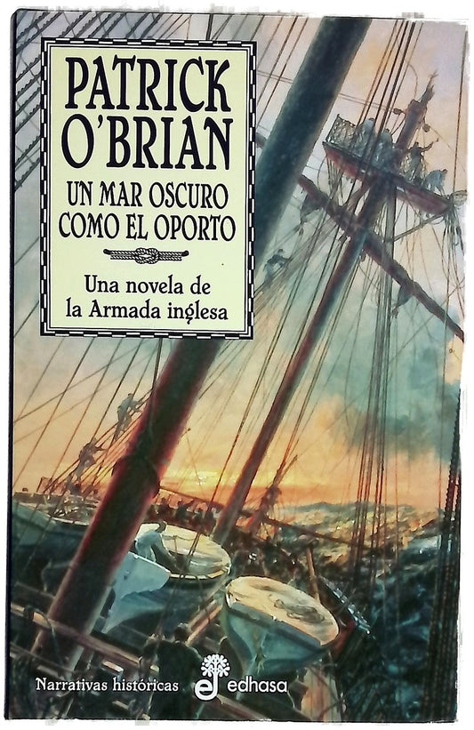 Un mar oscuro como el oporto una novela de la Armada inglesa