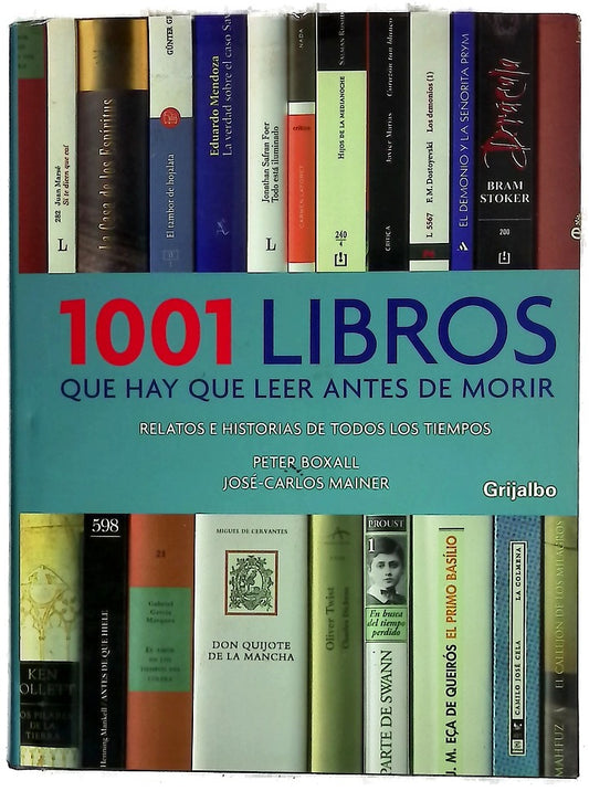 1001 libros que hay que leer antes de morir : relatos e historias de todos los tiempos