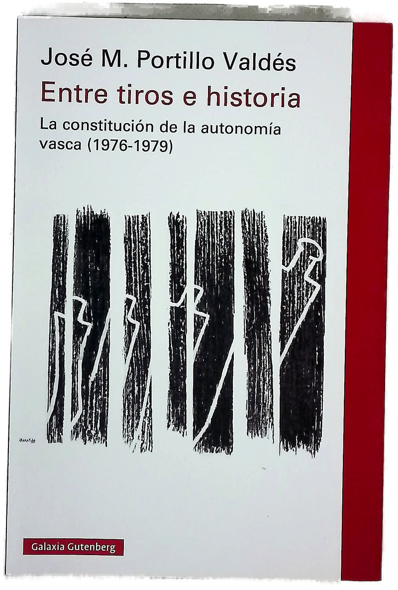 Entre tiros e historia : la construcción de la autonomía vasca (1976-1979)