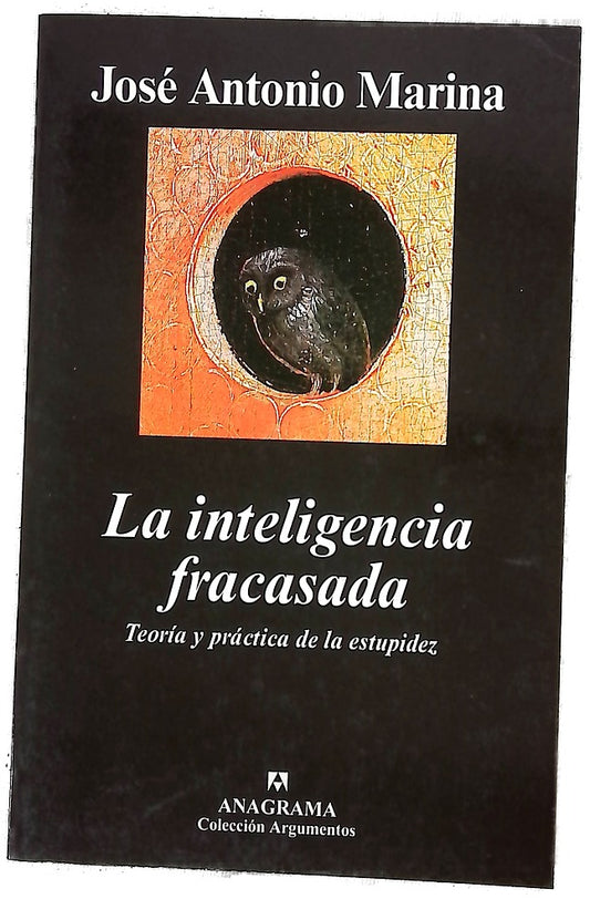 La inteligencia fracasada teoría y práctica de la estupidez