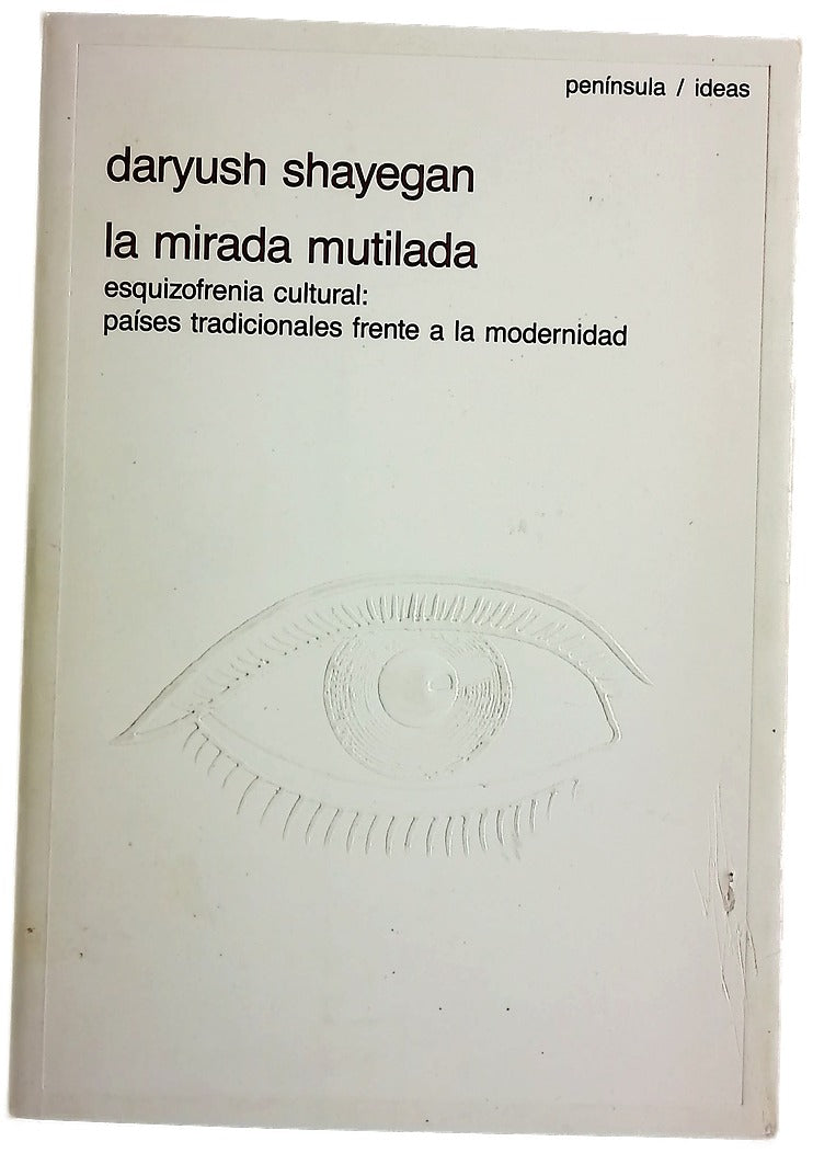 La mirada mutilada esquizofrenia cultural : países tradicionales frente a la modernidad