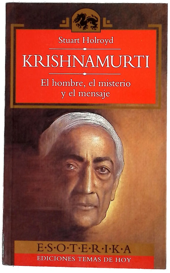 Krishnamurti : El hombre, el misterio y el mensaje