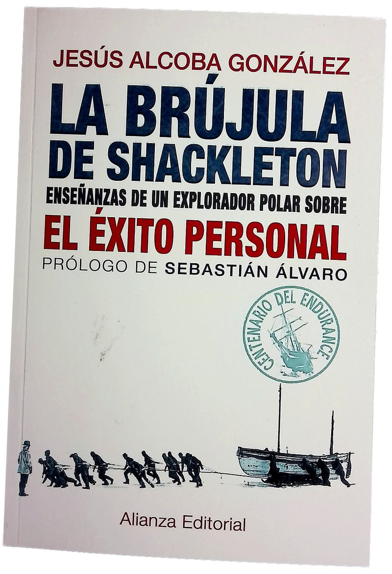 La brújula de Shackleton : enseñanzas de un explorador polar sobre el éxito personal