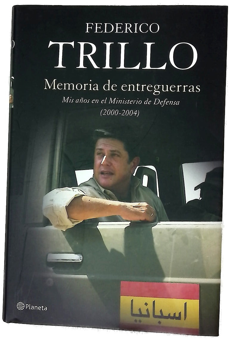 Memoria de entreguerras mis años en el Ministerio de Defensa (2000-2004)