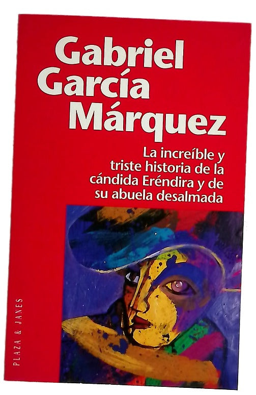 La increíble y triste historia de la cándida Eréndira y de su abuela desalmada