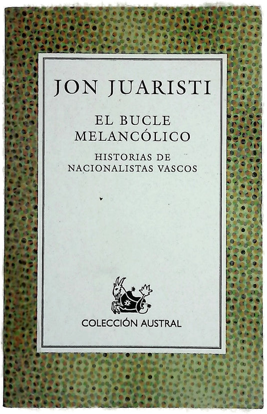 El bucle melancólico historias de nacionalistas vascos