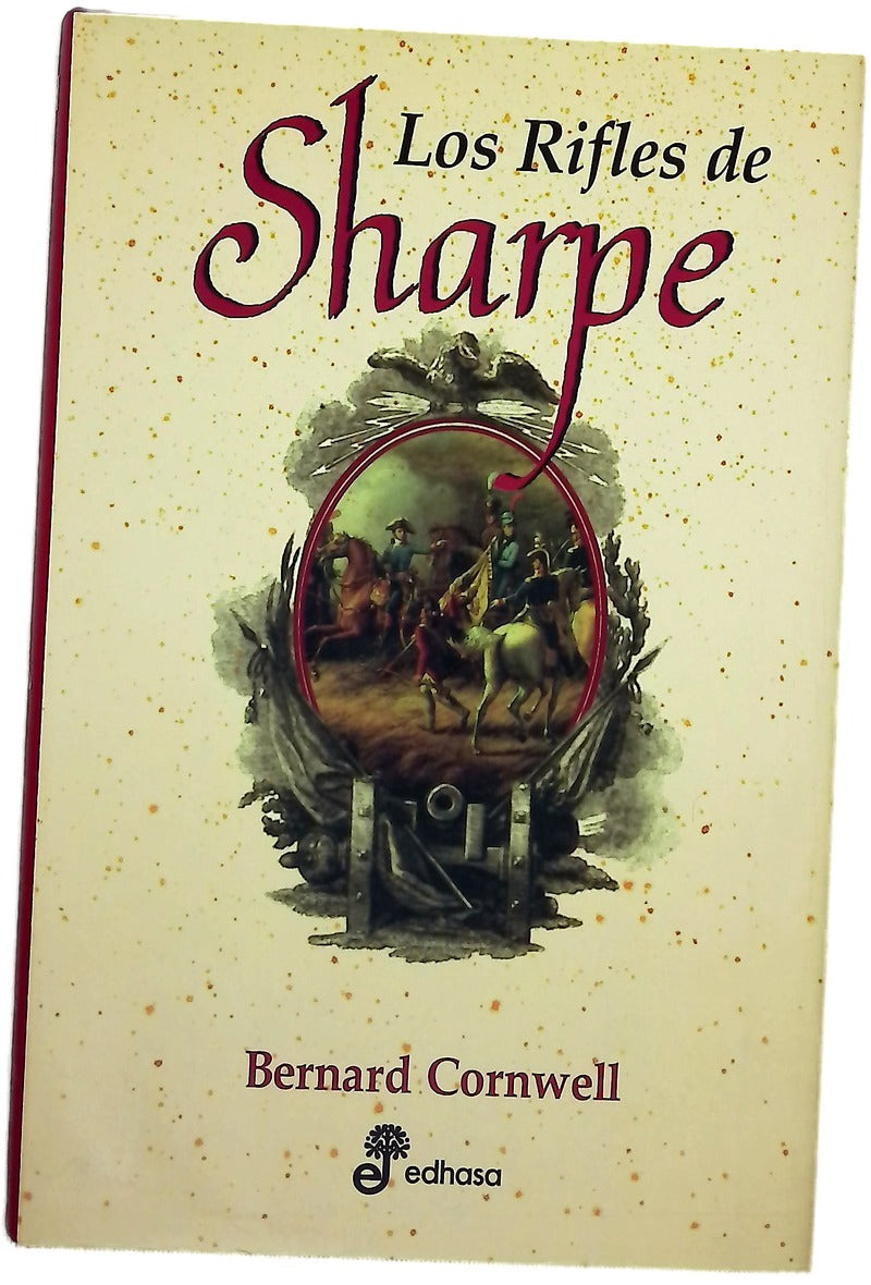 Los rifles de Sharpe Richard Sharpe y la invasión francesa de Galicia, enero de 1809