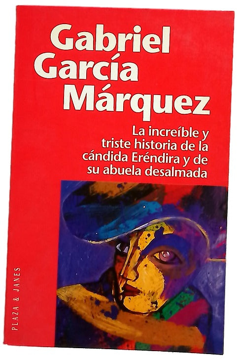 La increíble y triste historia de la cándida Eréndira y de su abuela desalmada
