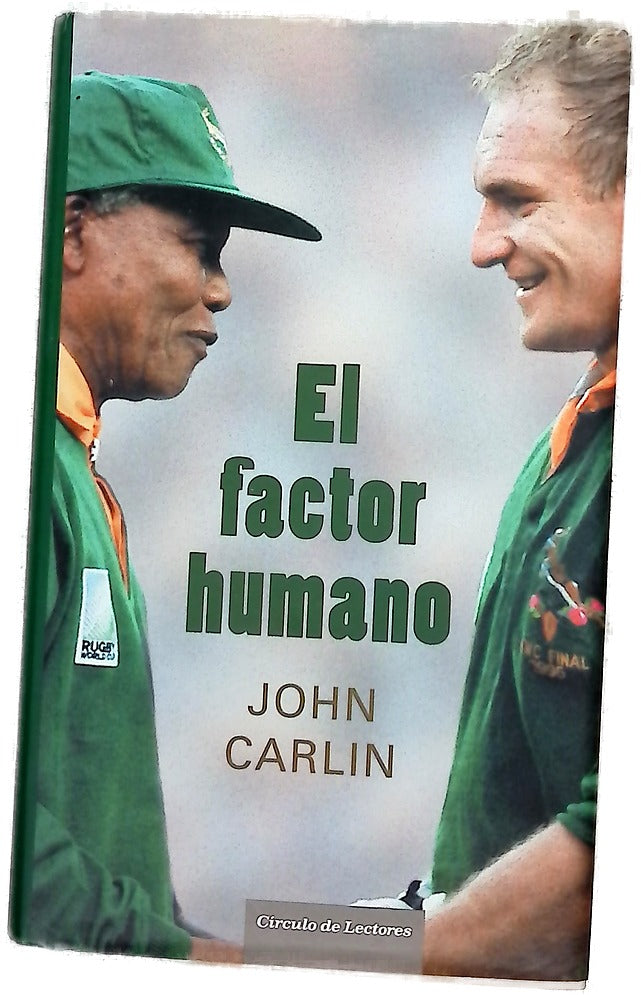 El factor humano Nelson Mandela y el partido que salvó a una nación