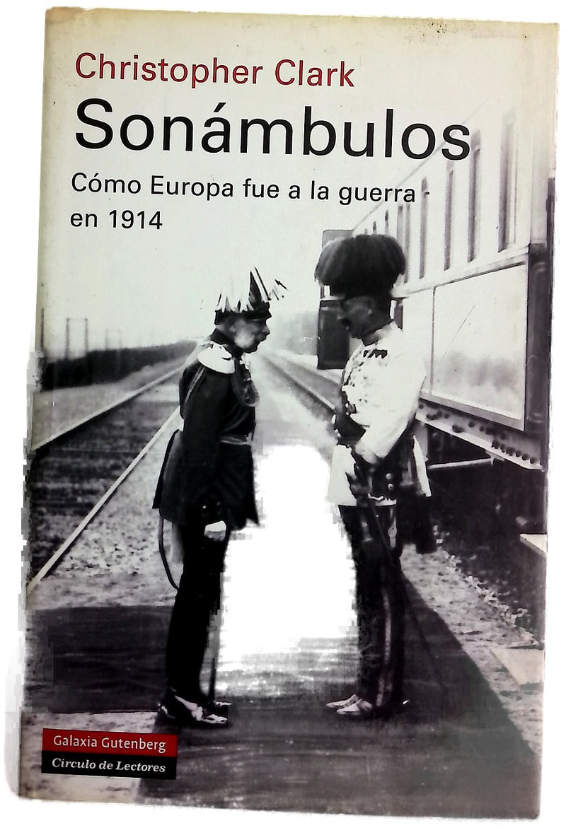 Sonámbulos : cómo Europa fue a la guerra en 1914