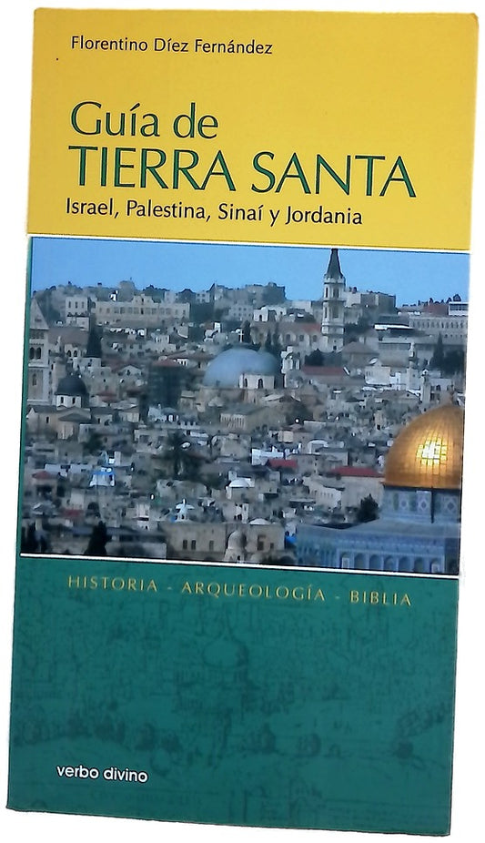 Guía de Tierra Santa Israel, Palestina, Sinaí y Jordania : historia, arqueología, Biblia