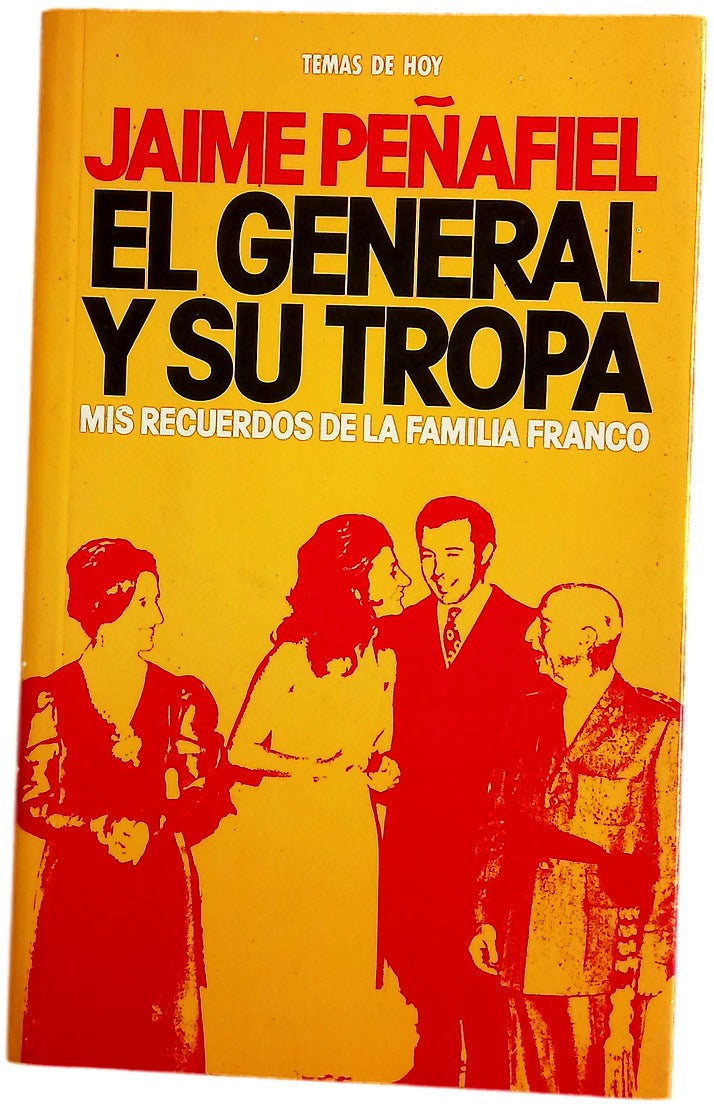 El General y su tropa mis recuerdos de la familia Franco