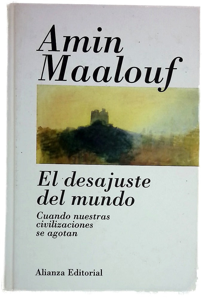 El desajuste del mundo cuando nuestras civilizaciones se agotan