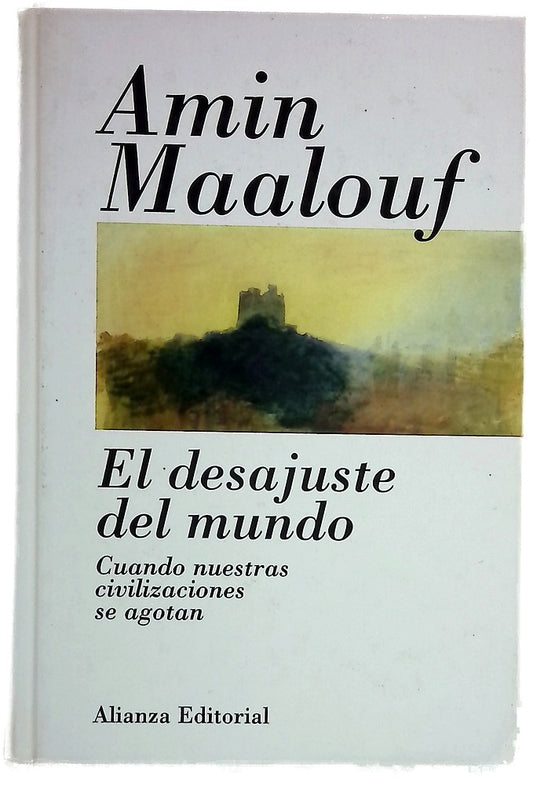 El desajuste del mundo cuando nuestras civilizaciones se agotan
