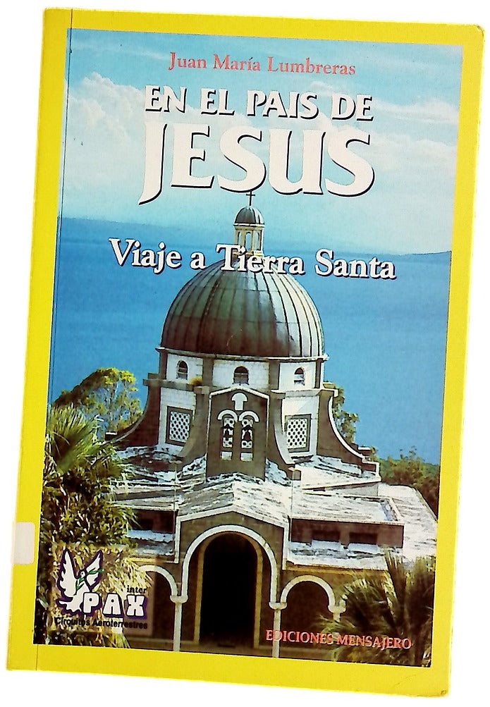 En el país de Jesús viaje a Tierra Santa