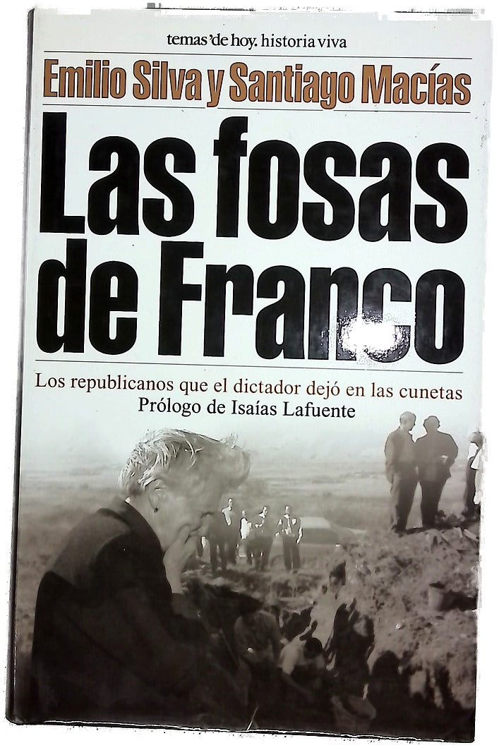 Las fosas de Franco los republicanos que el dictador dejó en las cunetas