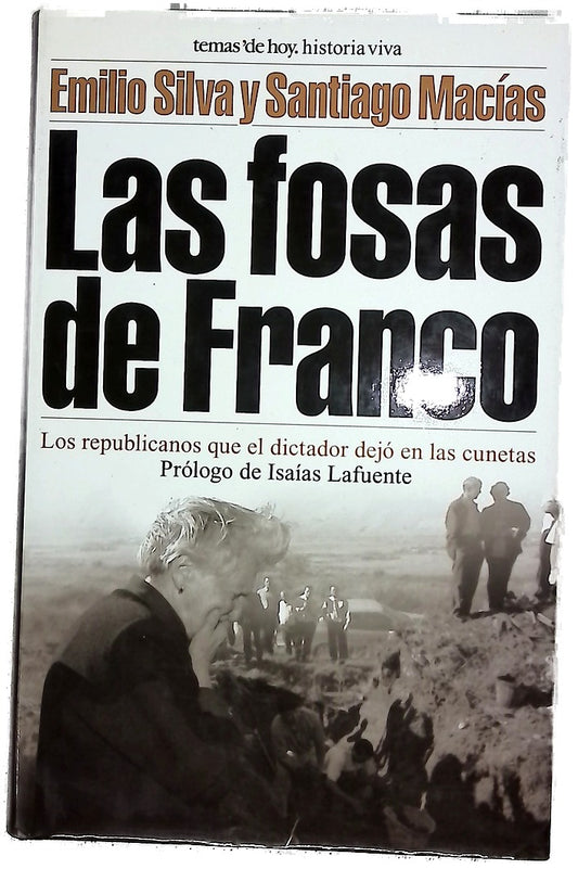 Las fosas de Franco los republicanos que el dictador dejó en las cunetas