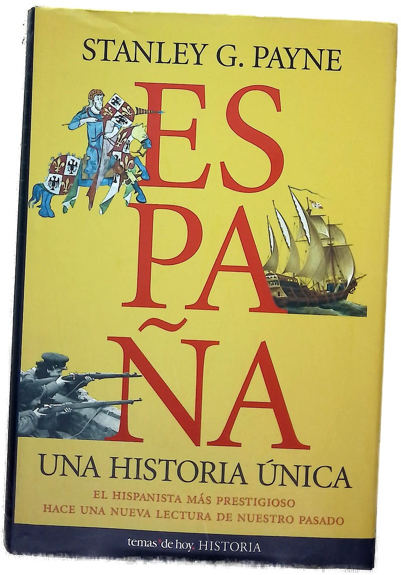 España, una historia única : el hispanista más prestigioso hace una nueva lectura de nuestro pasado
