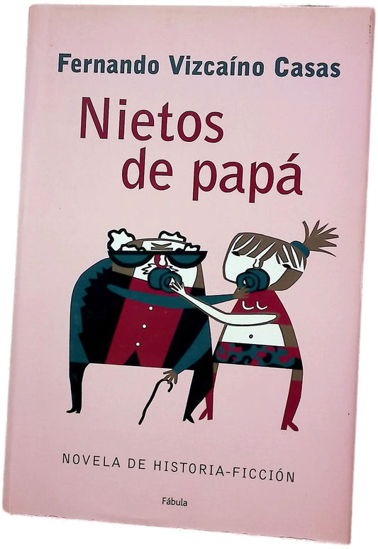 Nietos de papá novela de historia-ficción