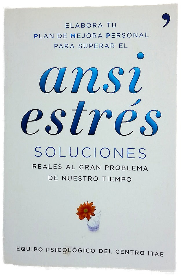 Ansiestrés soluciones reales al gran problema de nuestro tiempo