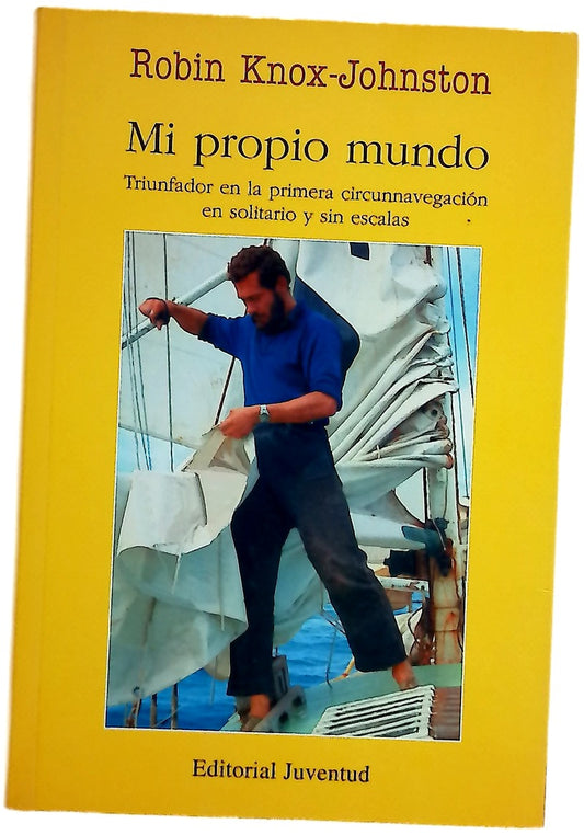 Mi propio mundo triunfador en la primera circunnavegación en solitario y sin escalas