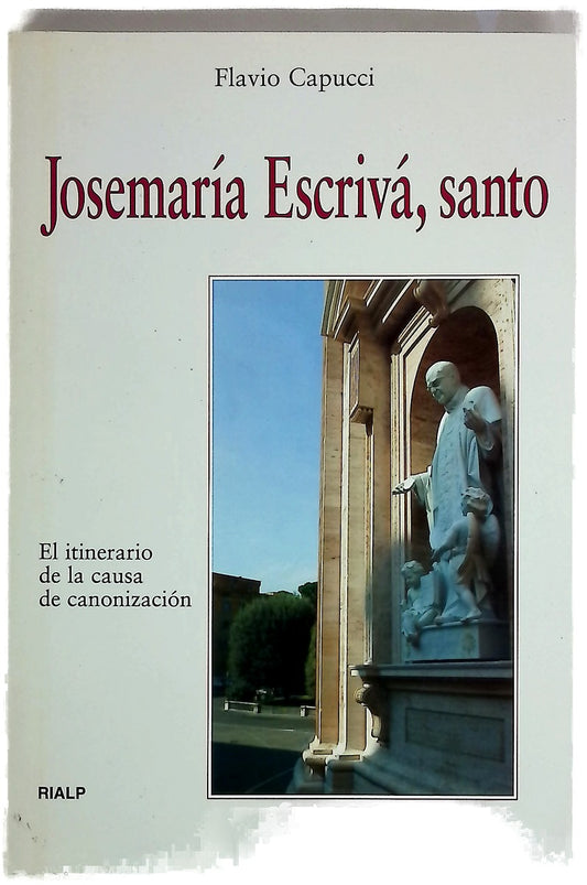 Josemaría Escrivá, santo el itinerario de la causa de canonización