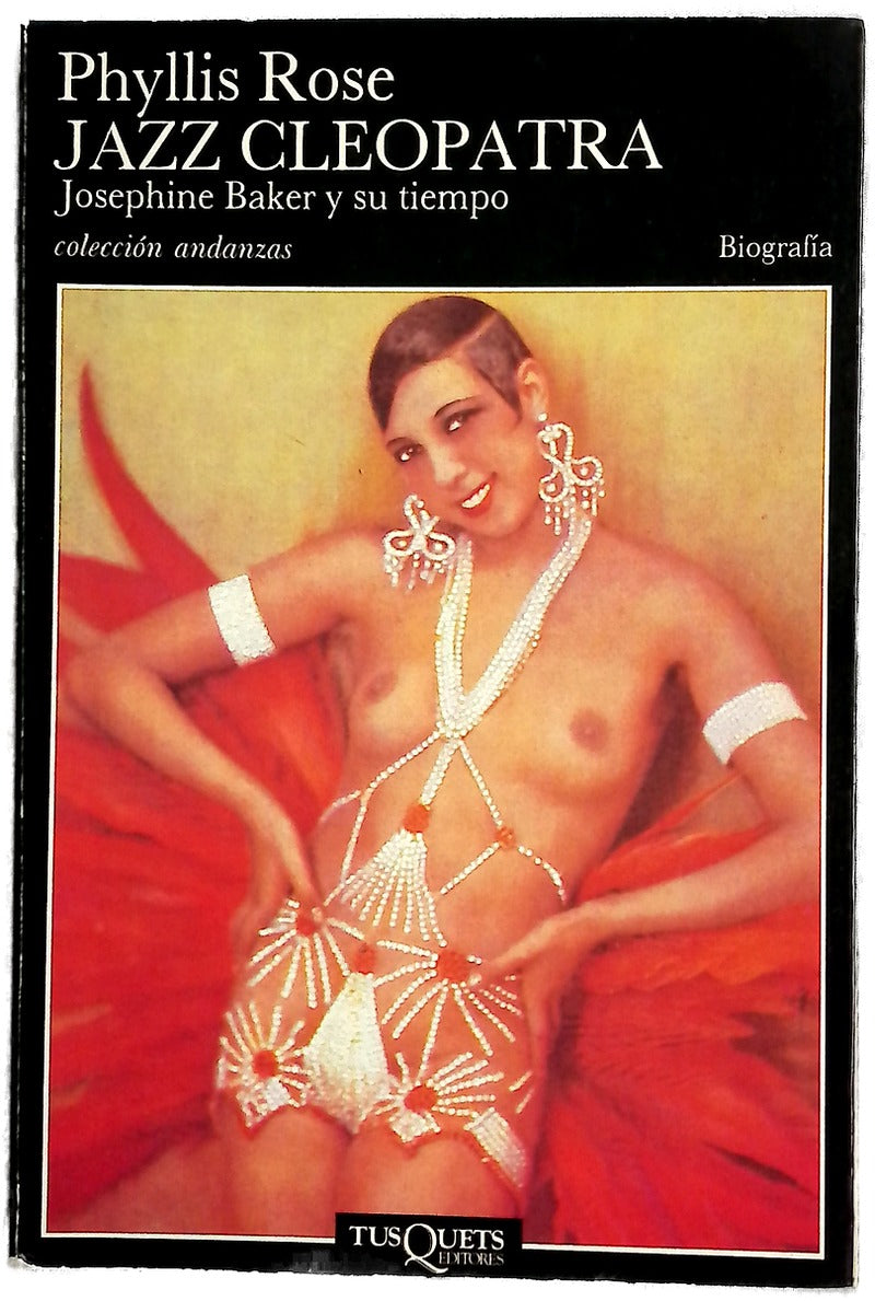 Jazz Cleopatra Josephine Baker y su tiempo
