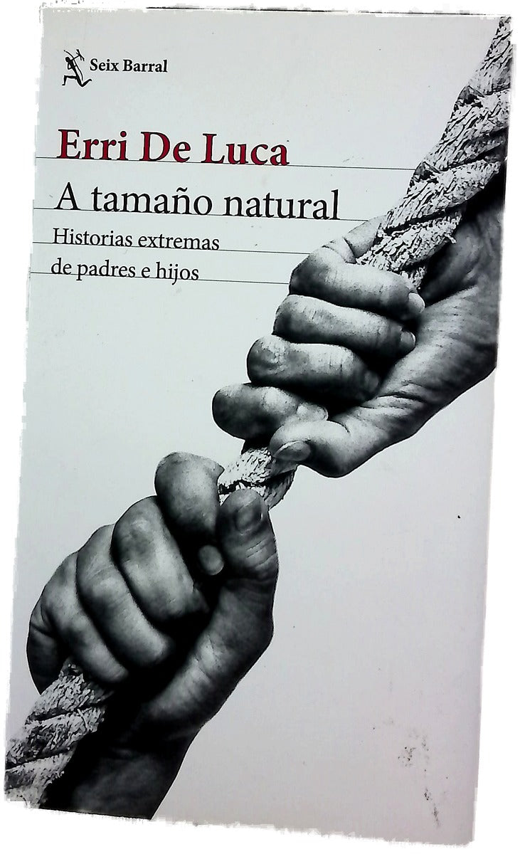 A tamaño natural : historias extremas de padres e hijos