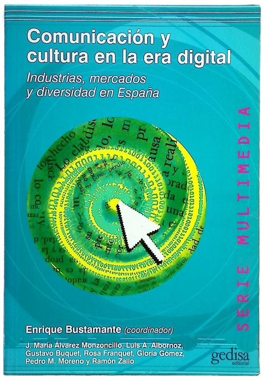 Comunicación y cultura en la era digital industrias, mercados y diversidad en España