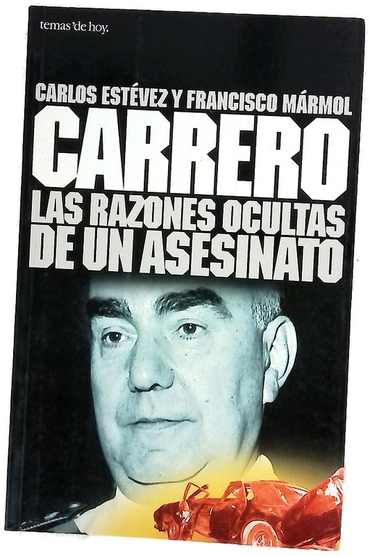 Carrero, las razones ocultas de un asesinato