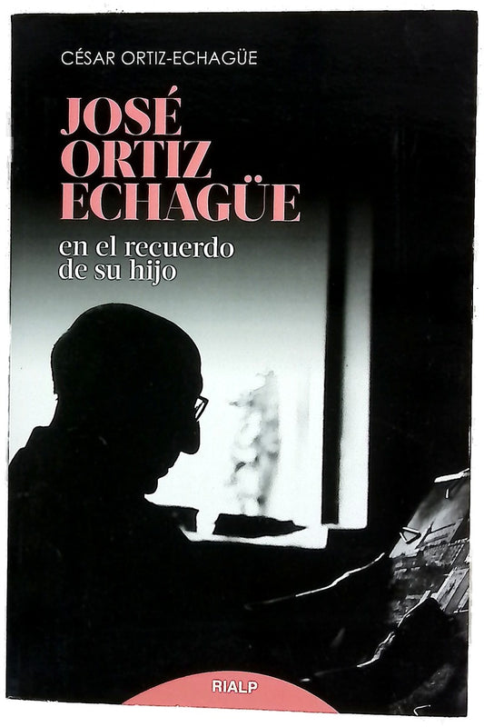 José Ortiz Echagüe : en el recuerdo de su hijo
