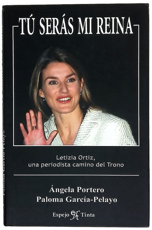 Tú serás mi reina Letizia Ortiz, una periodista camino del trono